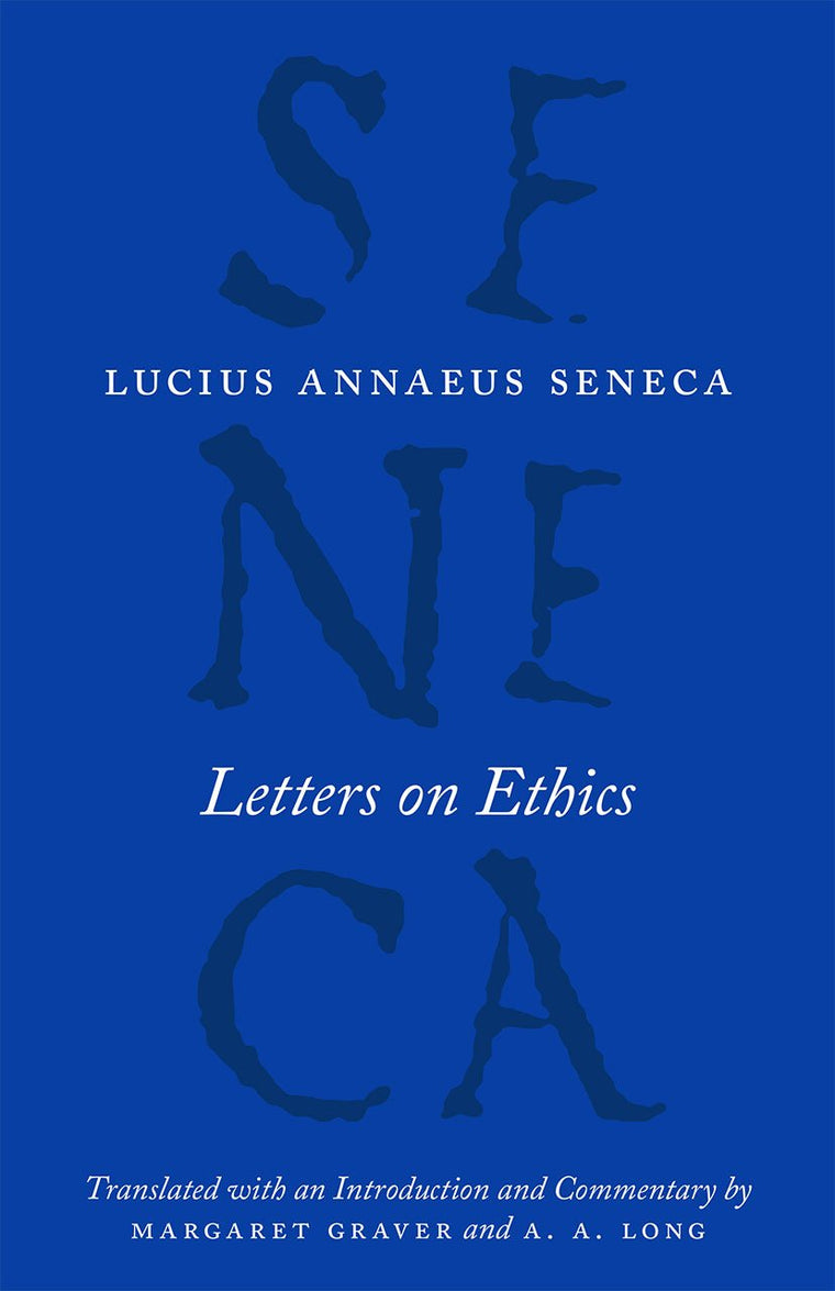 Letters on Ethics: To Lucilius (The Complete Works of Lucius Annaeus Seneca)