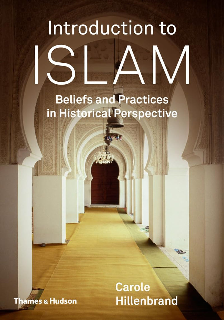 Introduction to Islam: Beliefs and Practices in Historical P