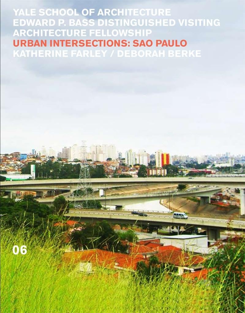 Urban Intersections: So Paolo 06 (Edward P. Bass Distinguished Visiting Architecture Fellowship)