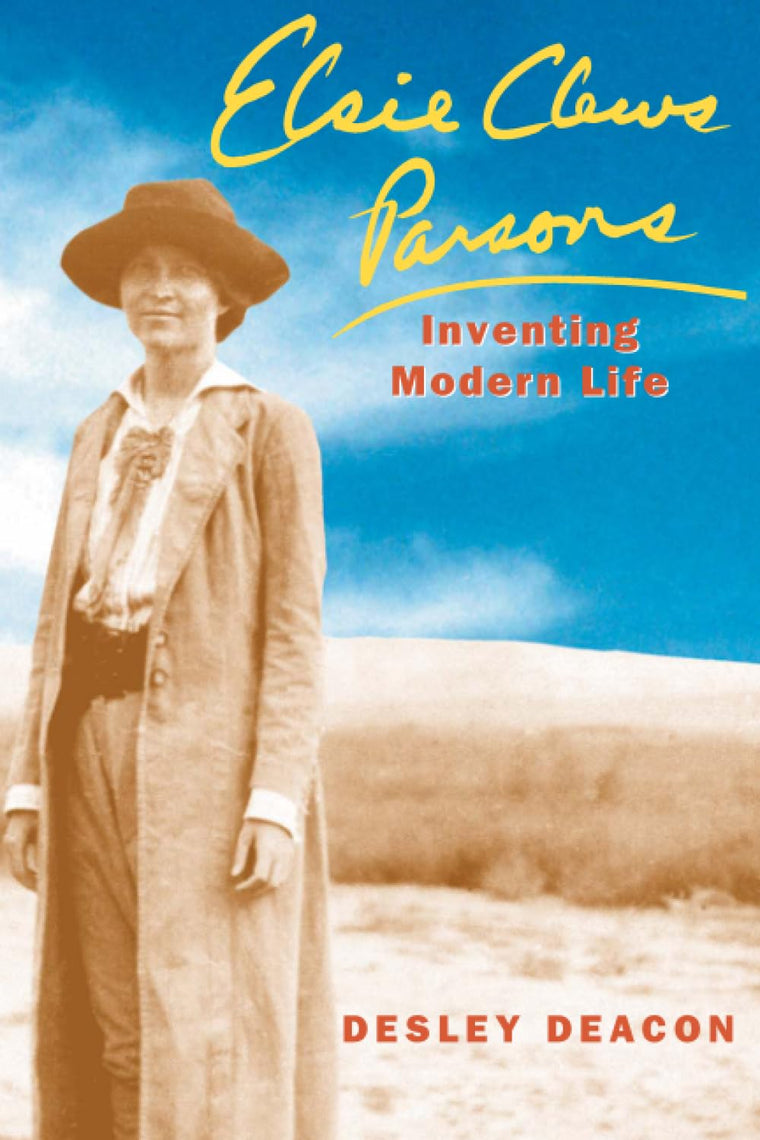 Elsie Clews Parsons: Inventing Modern Life (Volume 1997) (Women in Culture and Society)