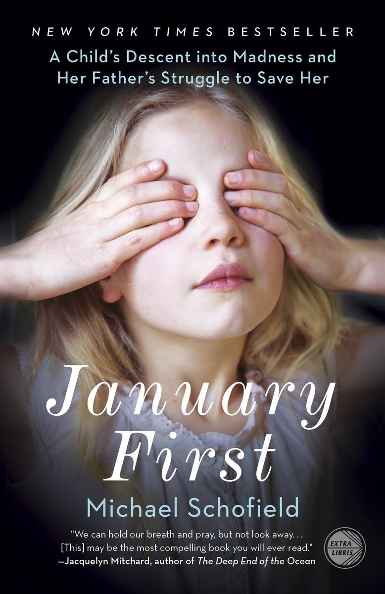January First: A Child's Descent into Madness and Her Father's Struggle to Save Her