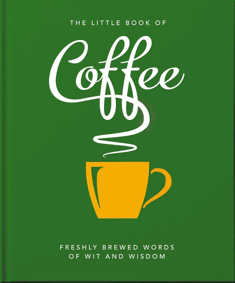 The Little Book of Coffee: No filter (The Little Books of Food & Drink, 7)