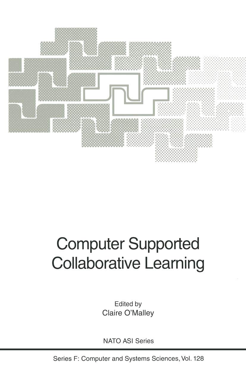 Computer Supported Collaborative Learning (NATO ASI Subseries F:, 128)