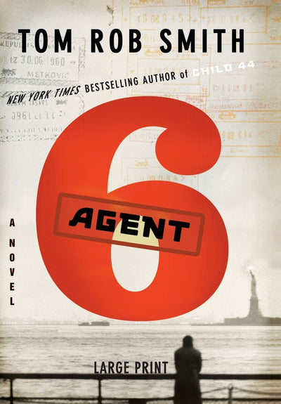 Agent 6 (The Child 44 Trilogy, 3)