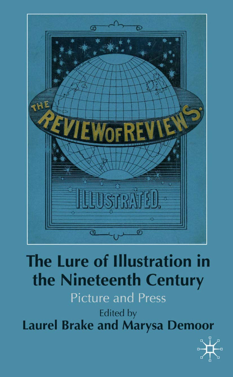 The Lure of Illustration in the Nineteenth Century: Picture and Press