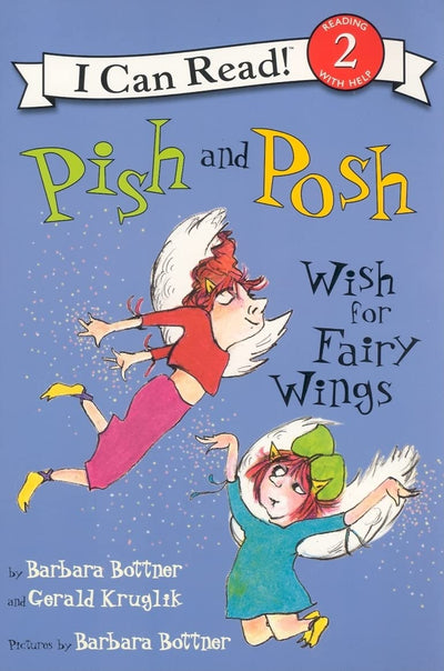 Pish and Posh Wish for Fairy Wings (I Can Read Level 2)