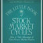 The Little Book of Stock Market Cycles: How to Take Advantage of Time-Proven Market Patterns