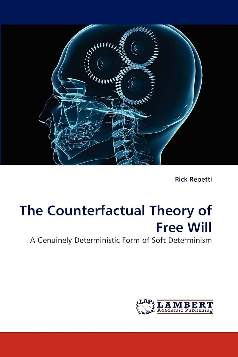 The Counterfactual Theory of Free Will: A Genuinely Deterministic Form of Soft Determinism