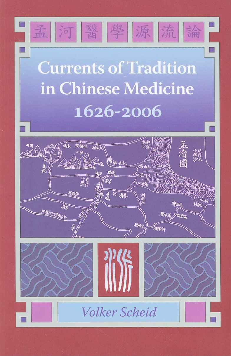 Currents of Tradition in Chinese Medicine 1626-2006