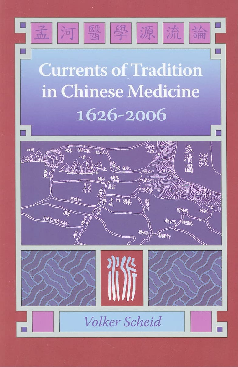 Currents of Tradition in Chinese Medicine 1626-2006