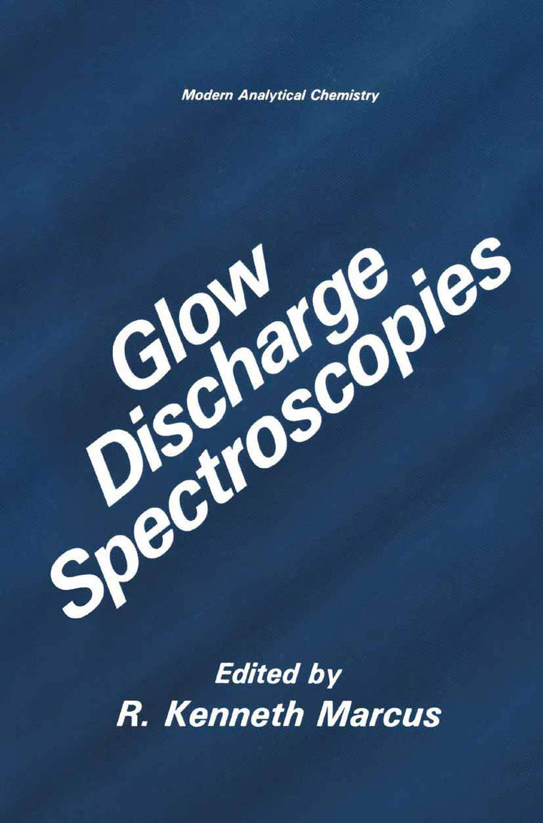 Glow Discharge Spectroscopies (Modern Analytical Chemistry)