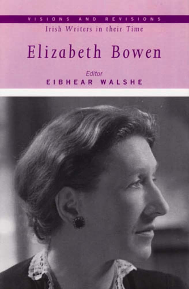 Elizabeth Bowen (2) (Visions and Revisions: Irish Writers in Their Time)