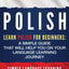 Polish: Learn Polish for Beginners: A Simple Guide that Will Help You on Your Language Learning Journey