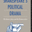 Shakespeare's Political Drama: The History Plays and the Roman Plays