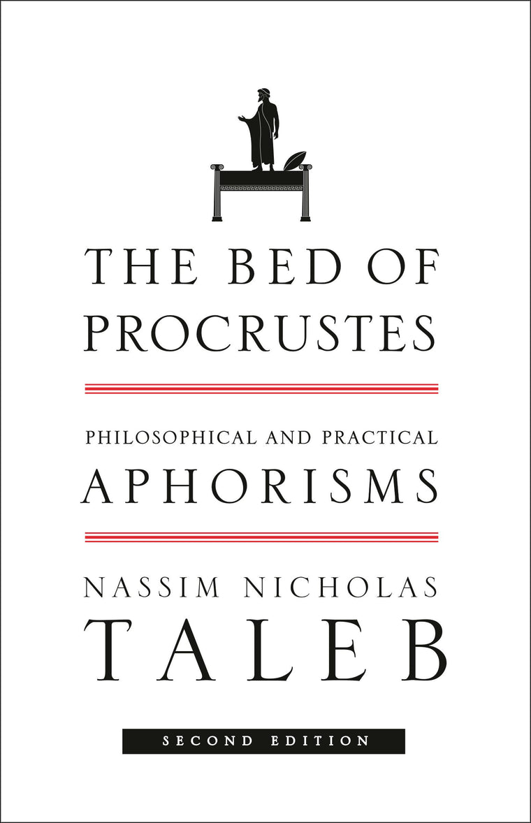 The Bed of Procrustes: Philosophical and Practical Aphorisms (Incerto)