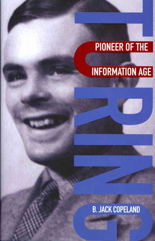 Turing: Pioneer of the Information Age by B. Jack Copeland