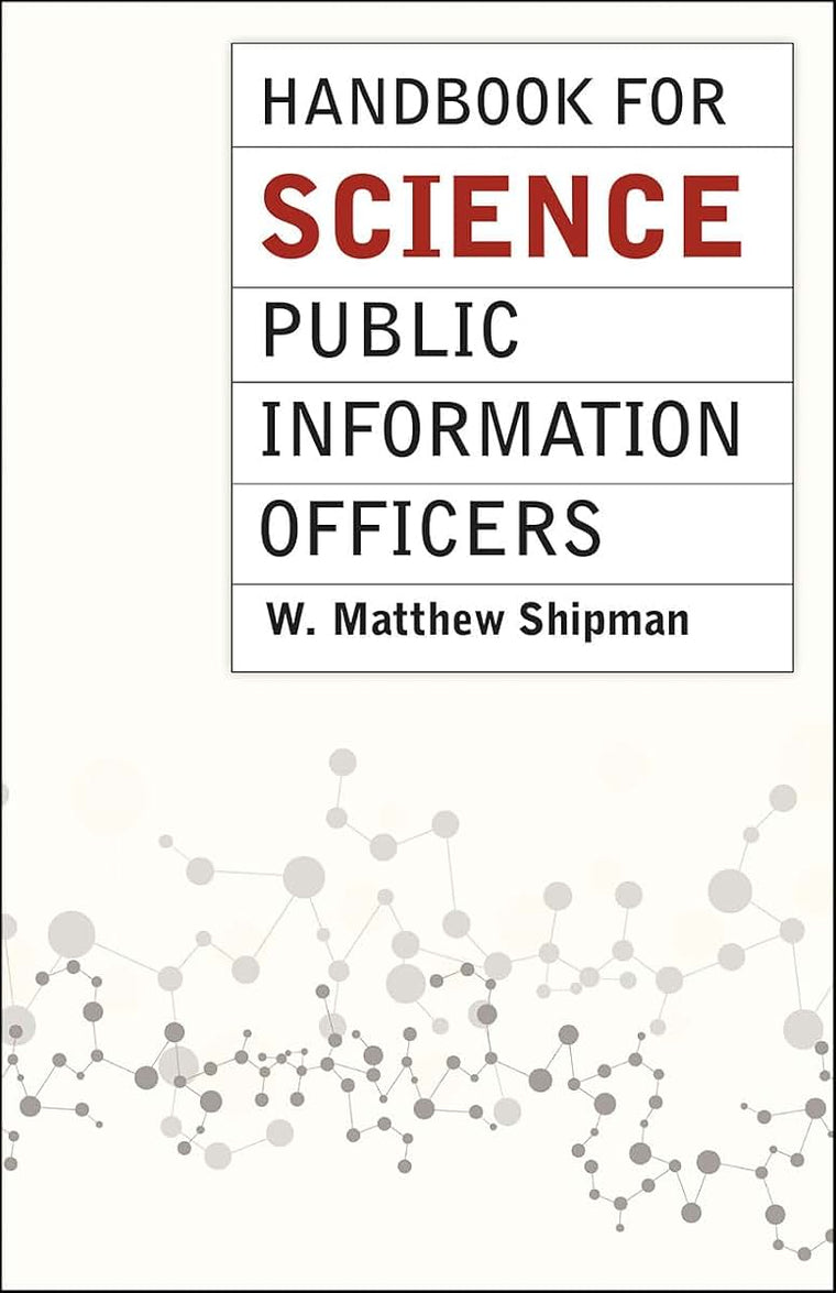 Handbook for Science Public Information Officers (Chicago Guides to Writing, Editing, and Publishing)