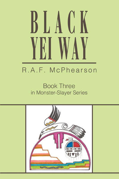 BLACK YEI WAY: Book Three in Monster-Slayer Series