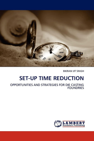 SET-UP TIME REDUCTION: OPPORTUNITIES AND STRATEGIES FOR DIE CASTING FOUNDRIES