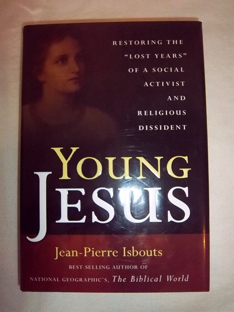 Young Jesus: Restoring the "Lost Years" of a Social Activist and Religious Dissident