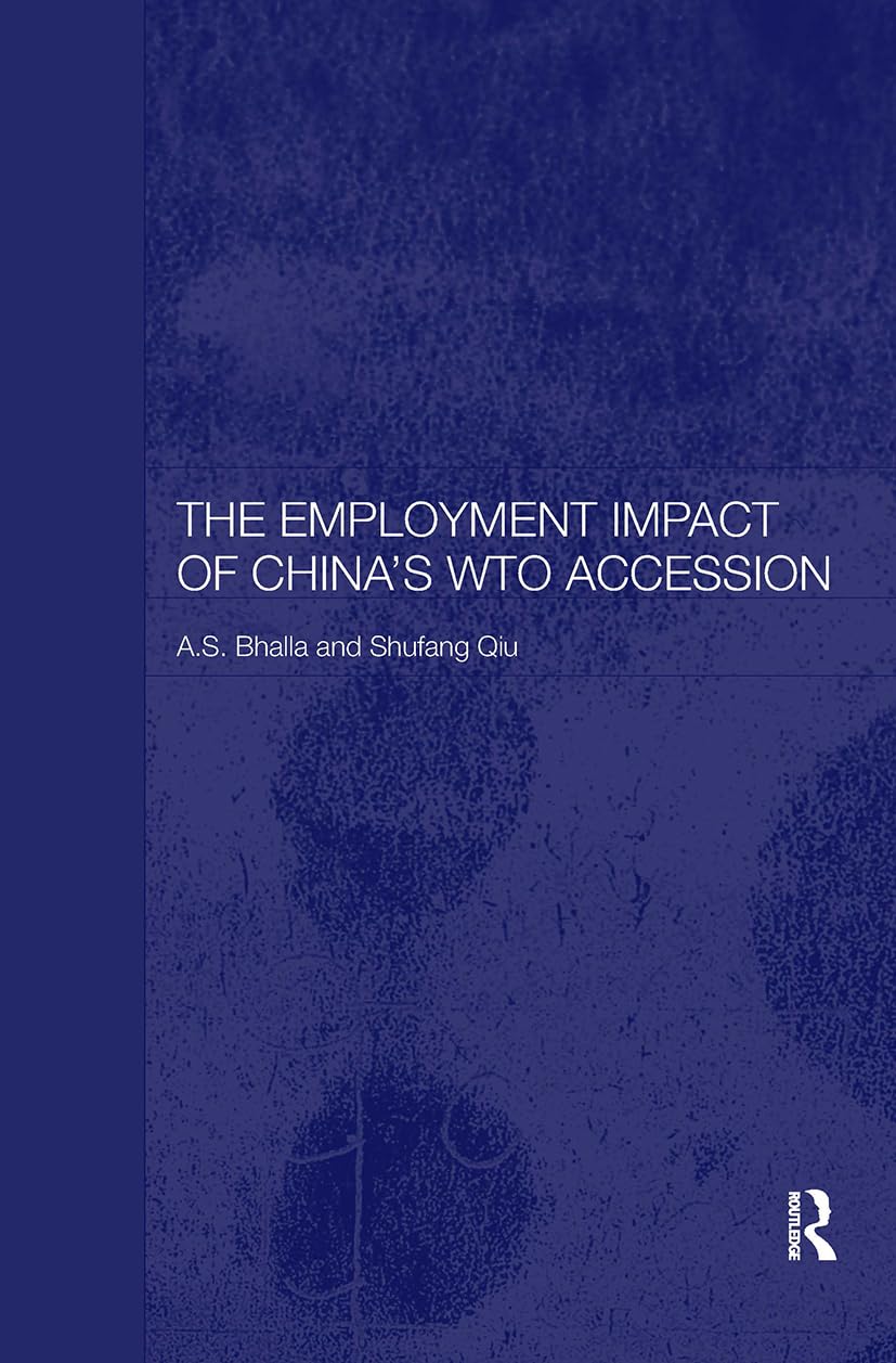 The Employment Impact of China's WTO Accession (Routledge Studies on the Chinese Economy)