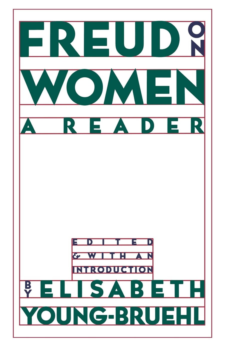 Freud on Women: A Reader