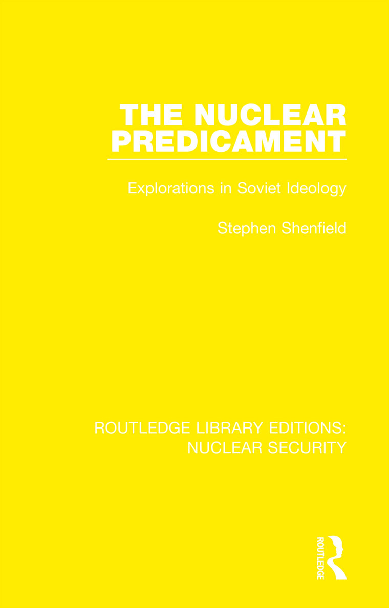 The Nuclear Predicament (Routledge Library Editions: Nuclear Security)