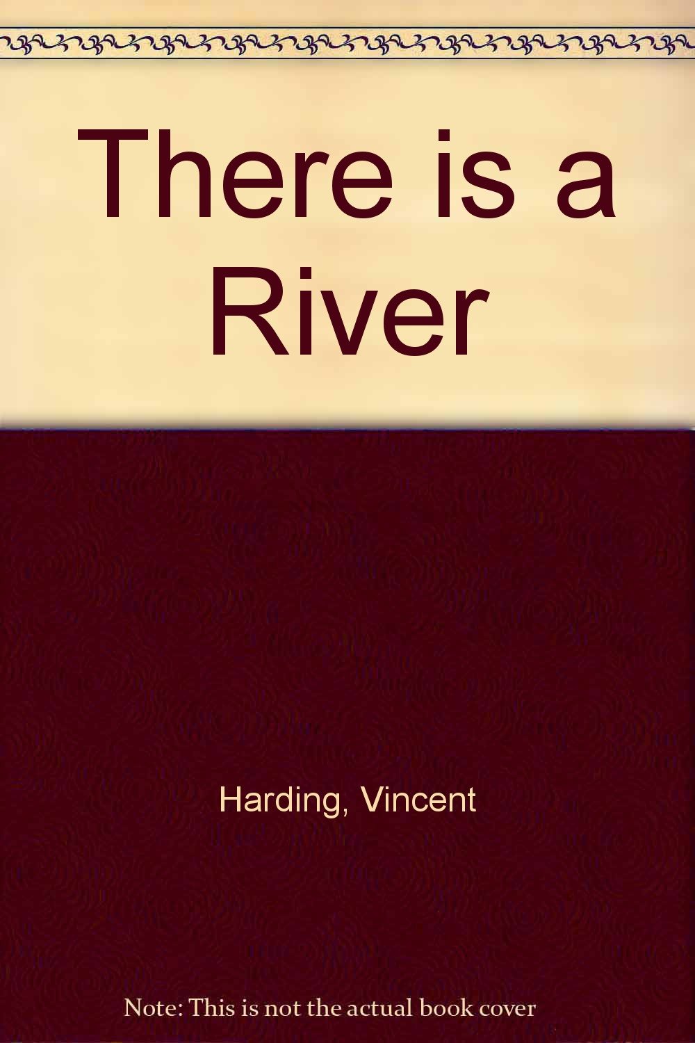 There Is a River