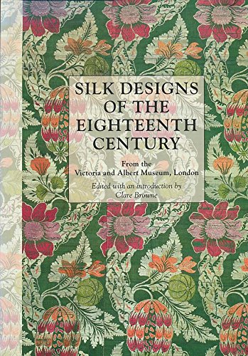 Silk Designs of the Eighteenth Century: From the Victoria an