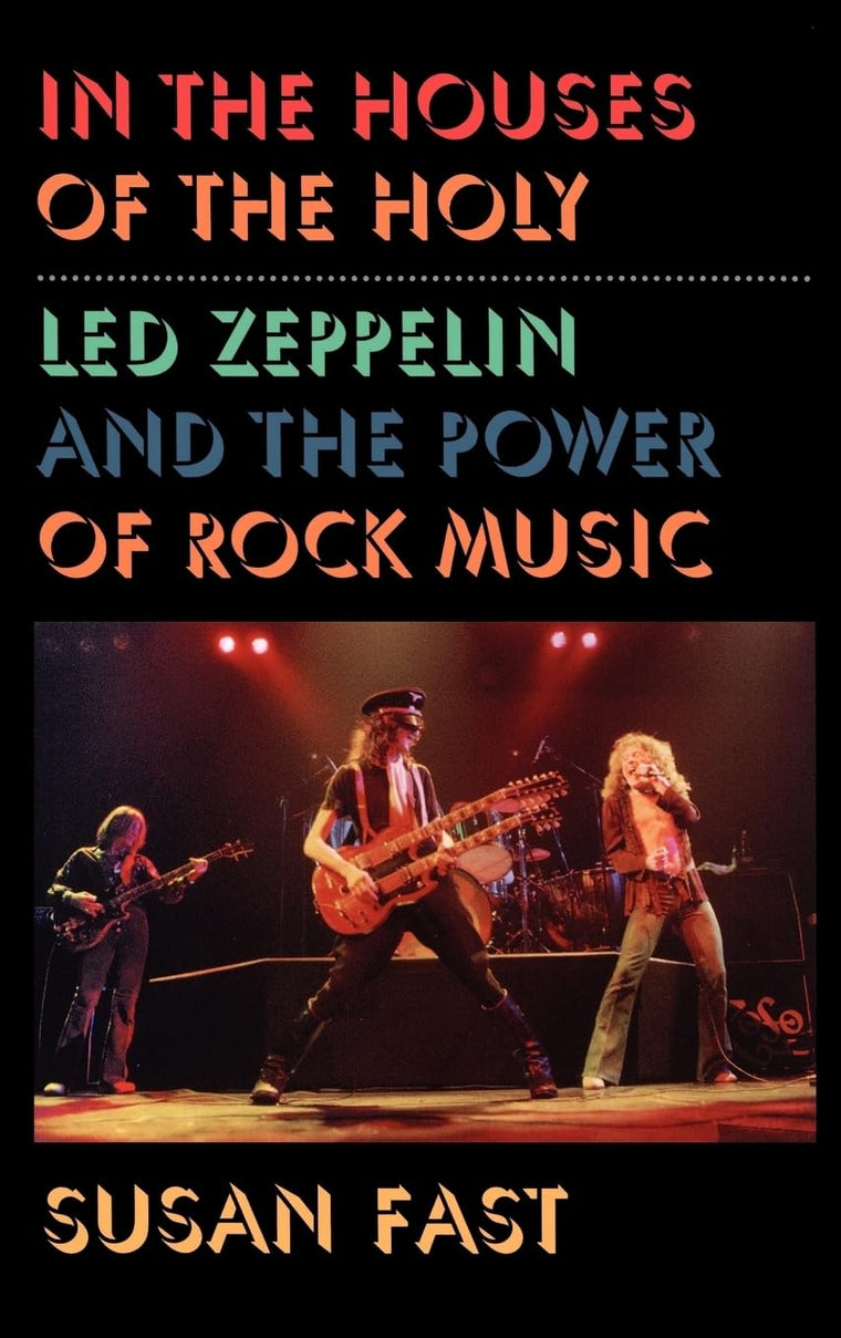 In the Houses of the Holy: Led Zeppelin and the Power of Rock Music