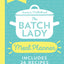 The Batch Lady Meal Planner: Save time and money with this e