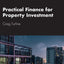 Practical Finance for Property Investment