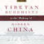Tibetan Buddhists in the Making of Modern China