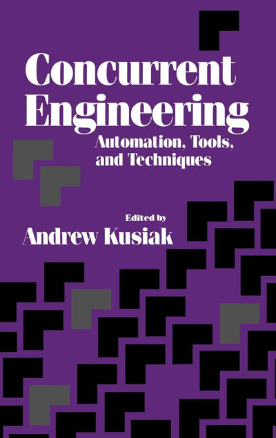 Concurrent Engineering: Automation, Tools, and Techniques