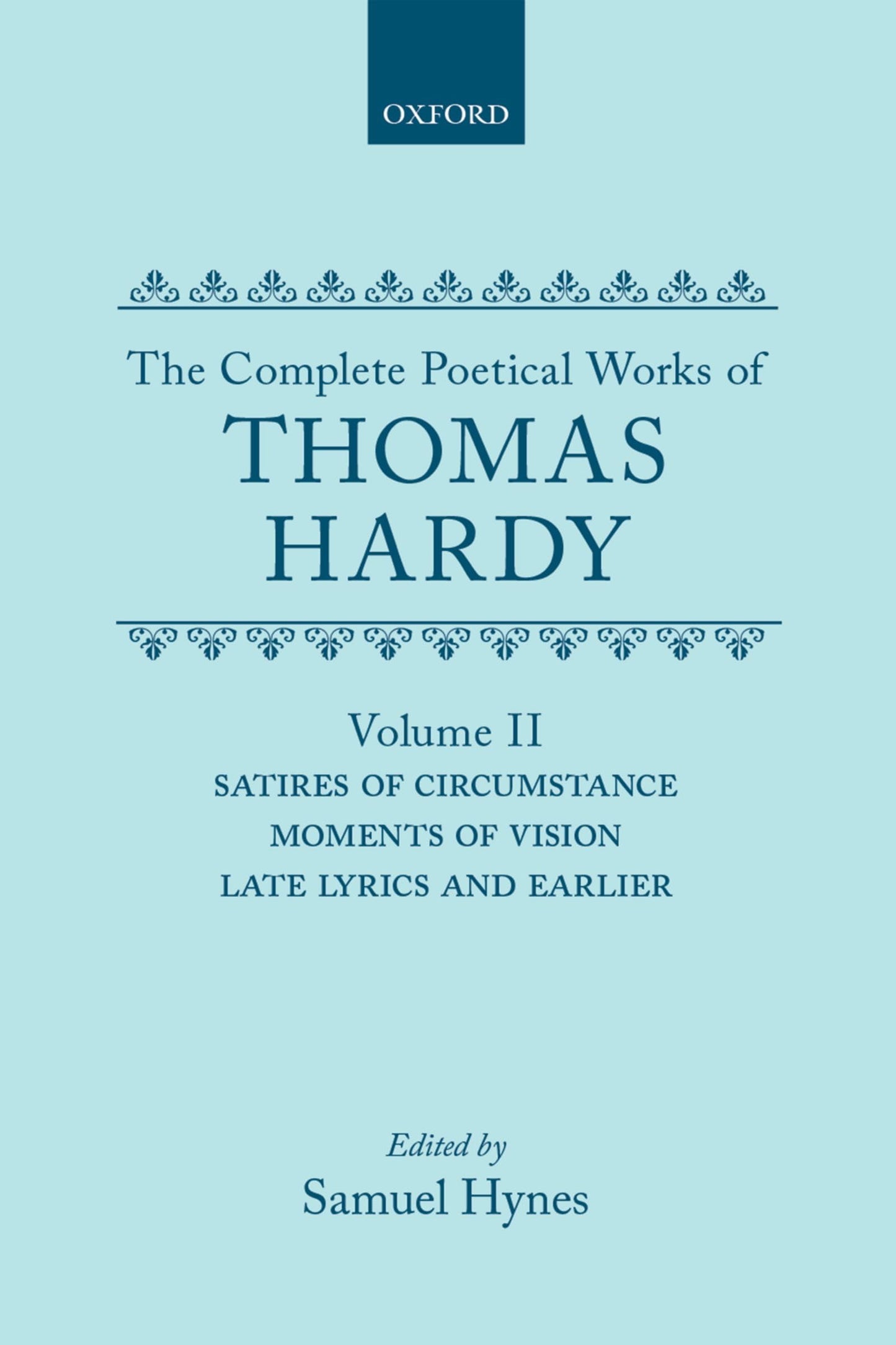 The Complete Poetical Works of Thomas Hardy (c OET t Oxford English Texts)