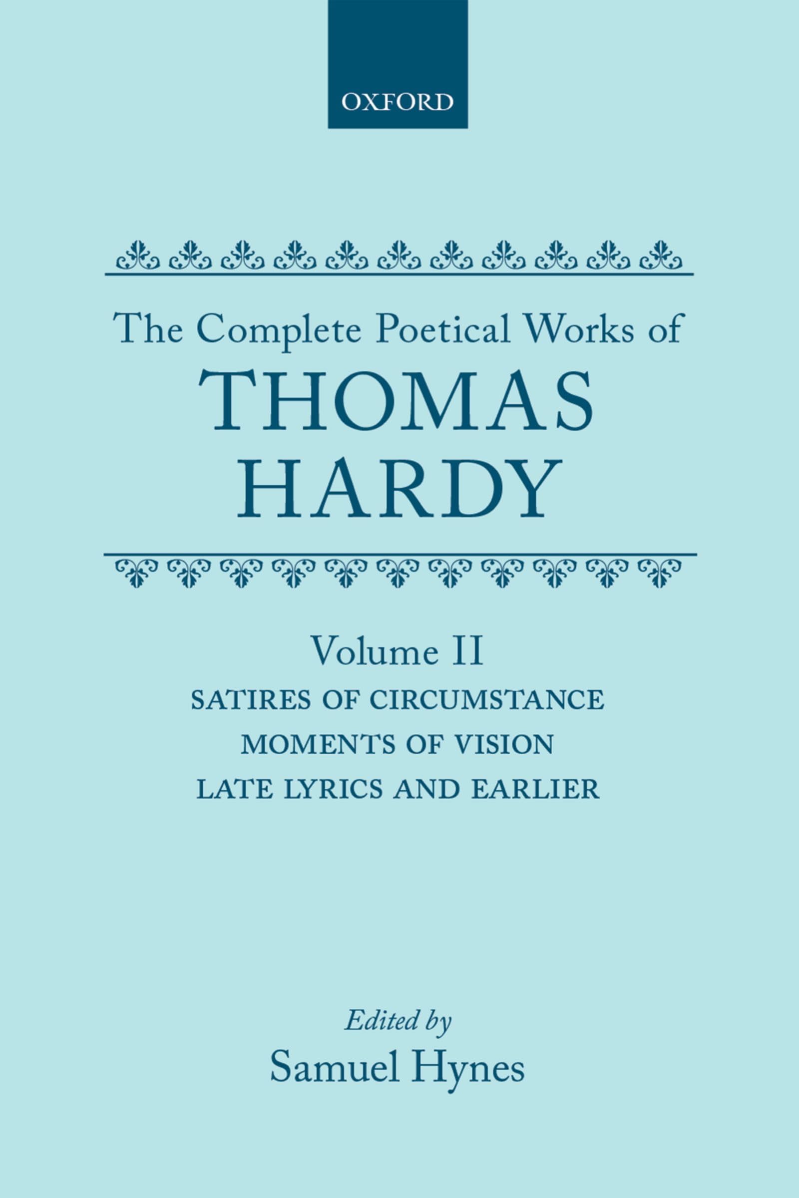 The Complete Poetical Works of Thomas Hardy (c OET t Oxford English Texts)