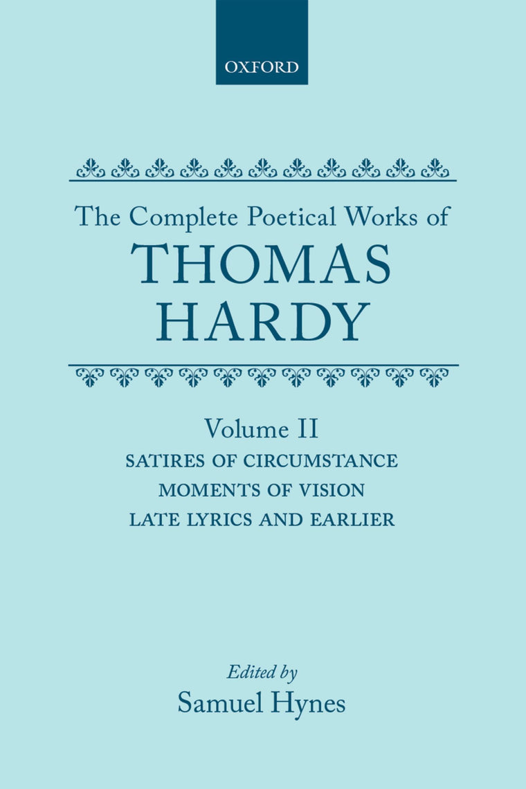 The Complete Poetical Works of Thomas Hardy (c OET t Oxford English Texts)