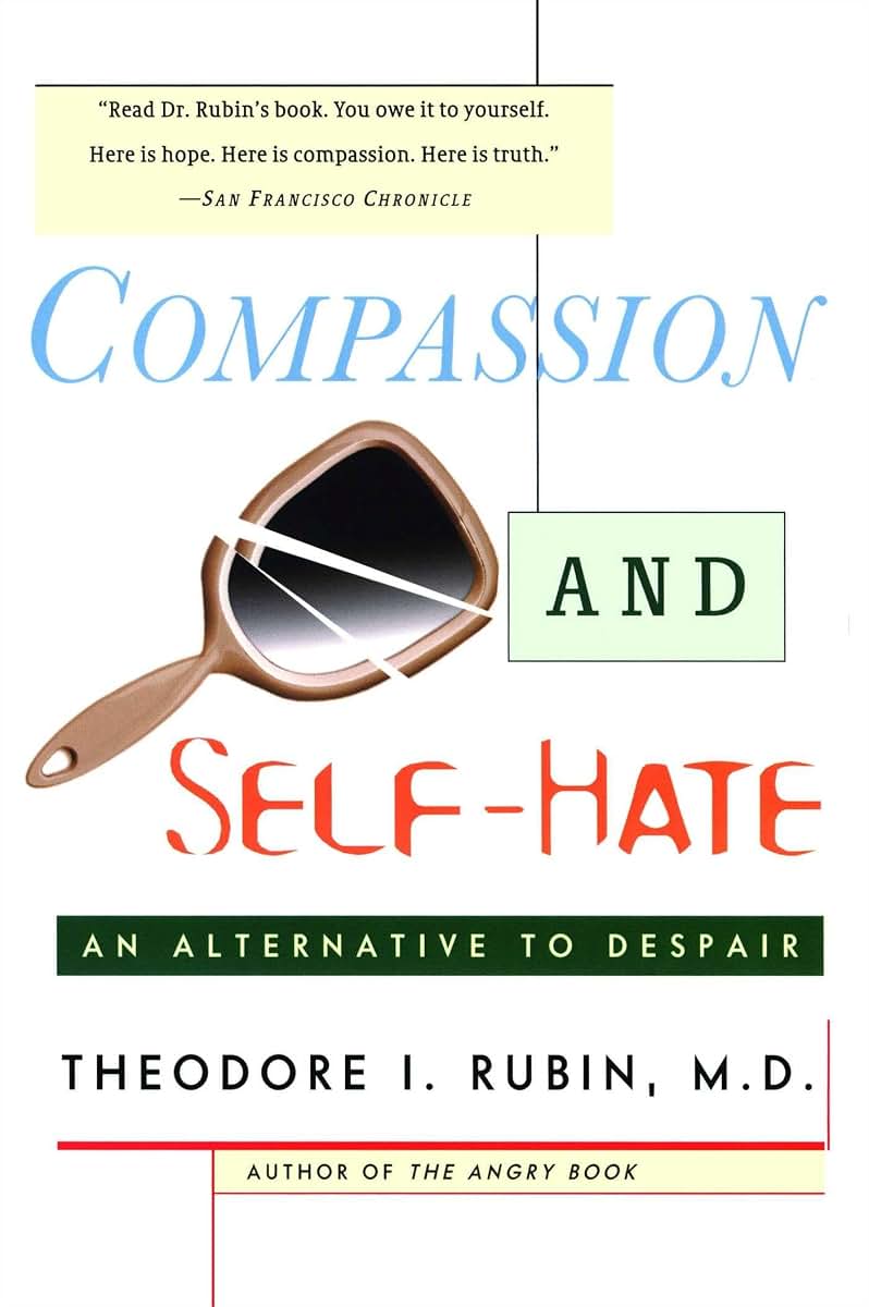 Compassion and Self Hate: An Alternative to Despair by Rubin