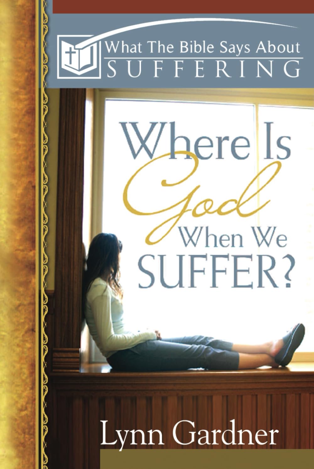 Where is God When We Suffer?: What the Bible Says about Suffering
