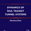 Dynamics of Rail Transit Tunnel Systems