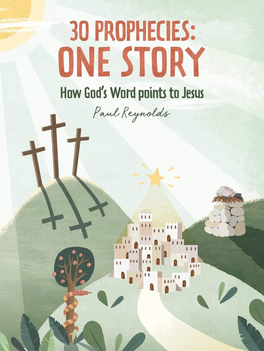30 Prophecies: One Story: How Gods Word Points to Jesus