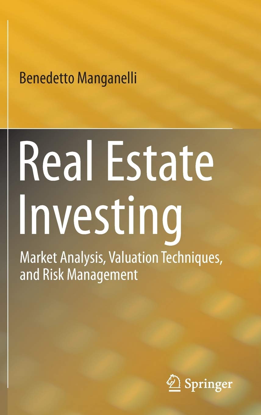 Real Estate Investing: Market Analysis, Valuation Techniques, and Risk Management
