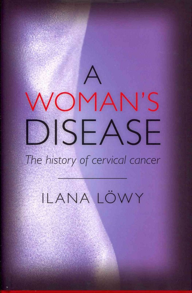 A Woman's Disease: The history of cervical cancer