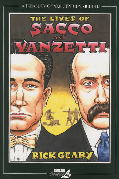 The Lives of Sacco and Vanzetti (Treasury of XXth Century Murder)