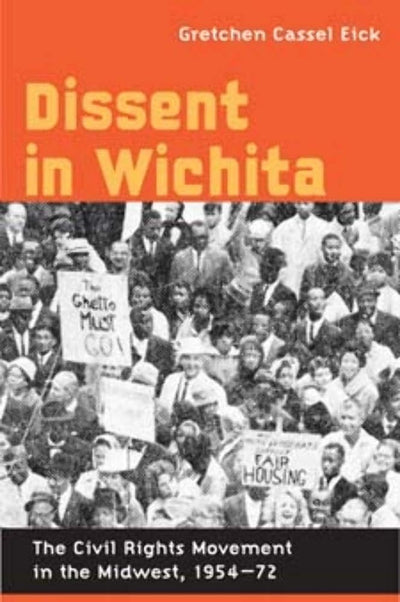 Dissent in Wichita: The Civil Rights Movement in the Midwest, 1954-72