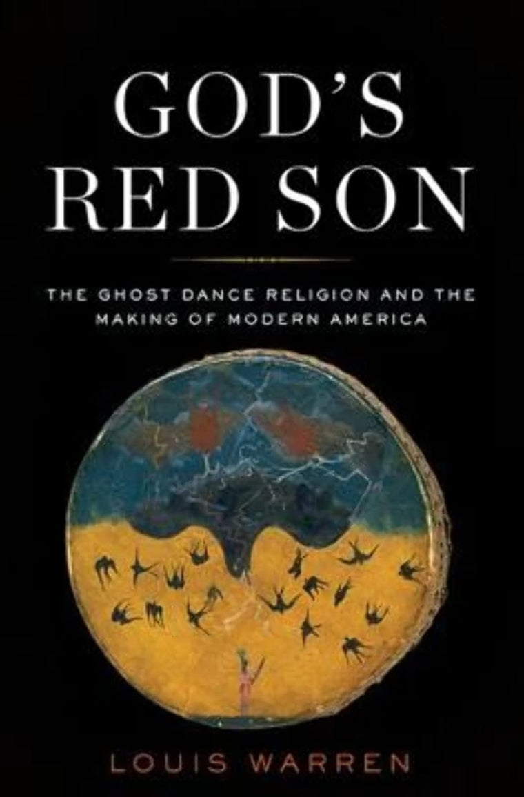 God's Red Son: The Ghost Dance Religion and the Making of Mo