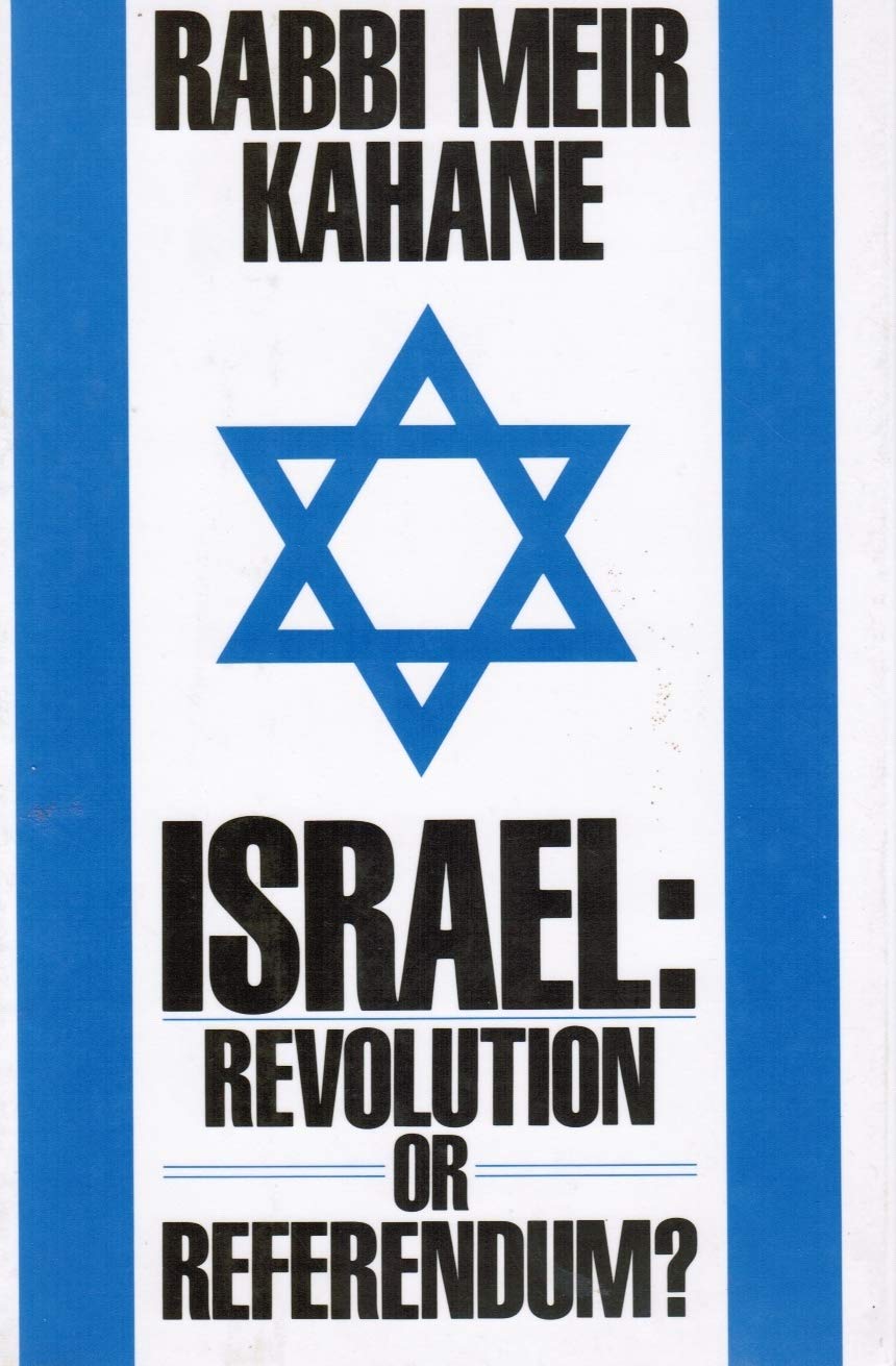 Israel: Revolution or Referendum by Kahane, Meir
