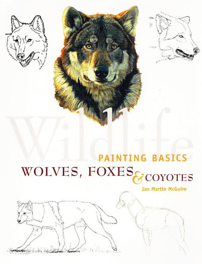 Wildlife Painting Basics: Wolves, Foxes, & Coyotes