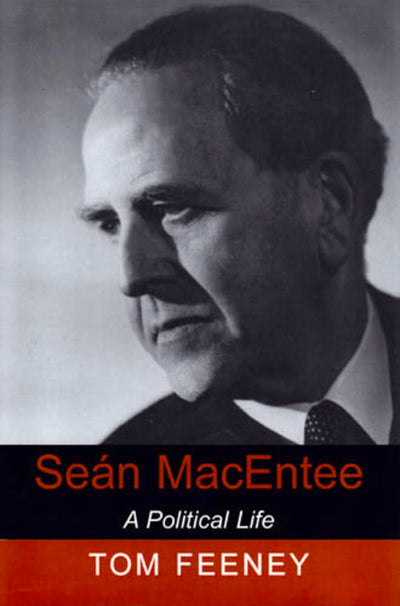 Sean MacEntee: A Political Life (1) (New Directions in Irish History)