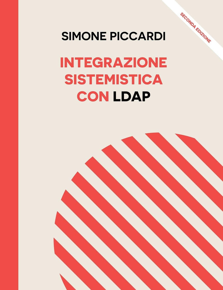 Integrazione Sistemistica con LDAP (Italian Edition)